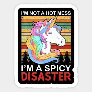 I'm Not A Hot Mess I'm A Spicy Disaster Sticker